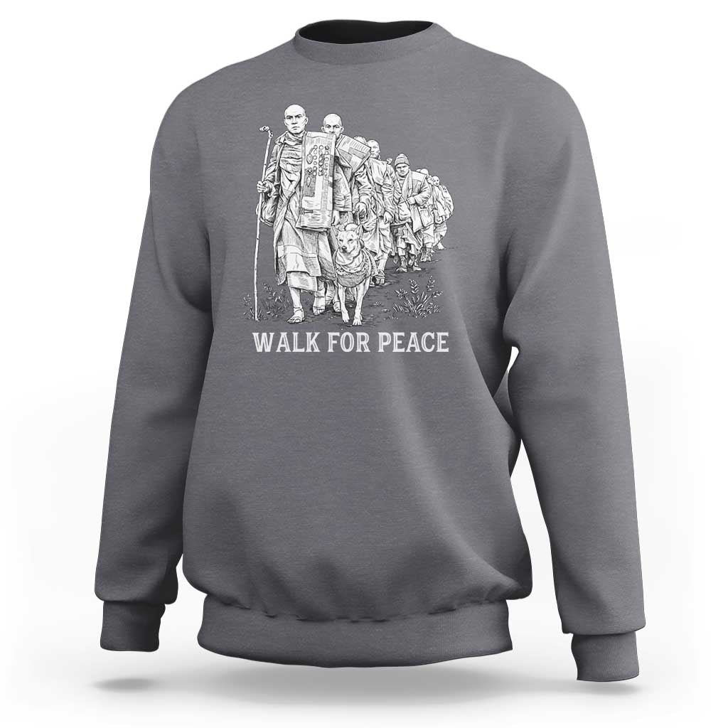 Walk for Peace Walking Monks and Aloka the Dog Sweatshirt Buddhist Mindfulness Spiritual Religious Faith