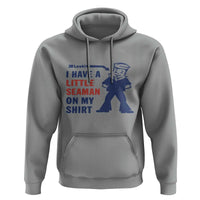 Funny Sailor Pun Hoodie I Have Little Seaman on My Shirt Retro Humor