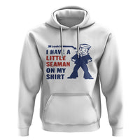 Funny Sailor Pun Hoodie I Have Little Seaman on My Shirt Retro Humor
