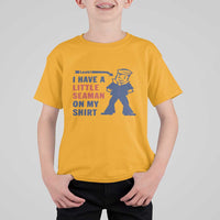 Funny Sailor Pun T Shirt For Kid I Have Little Seaman on My Shirt Retro Humor