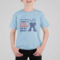 Funny Sailor Pun T Shirt For Kid I Have Little Seaman on My Shirt Retro Humor