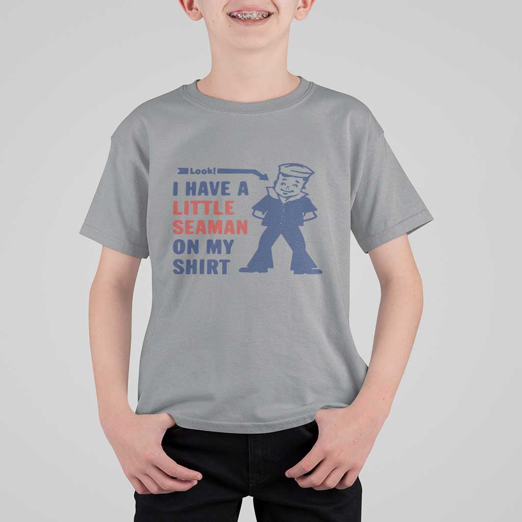 Funny Sailor Pun T Shirt For Kid I Have Little Seaman on My Shirt Retro Humor