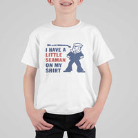 Funny Sailor Pun T Shirt For Kid I Have Little Seaman on My Shirt Retro Humor