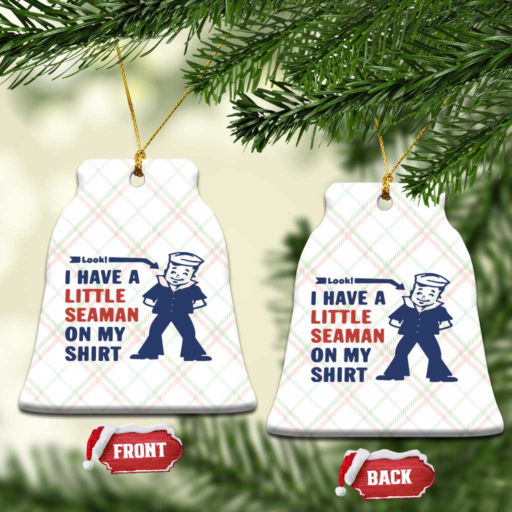 Funny Sailor Pun Ceramic Ornament I Have Little Seaman on My Shirt Retro Humor