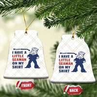 Funny Sailor Pun Ceramic Ornament I Have Little Seaman on My Shirt Retro Humor