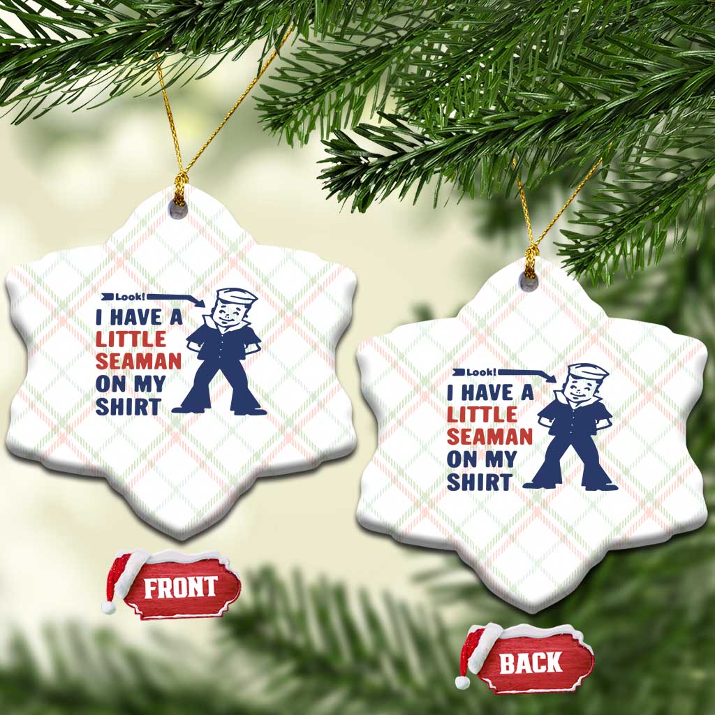 Funny Sailor Pun Ceramic Ornament I Have Little Seaman on My Shirt Retro Humor