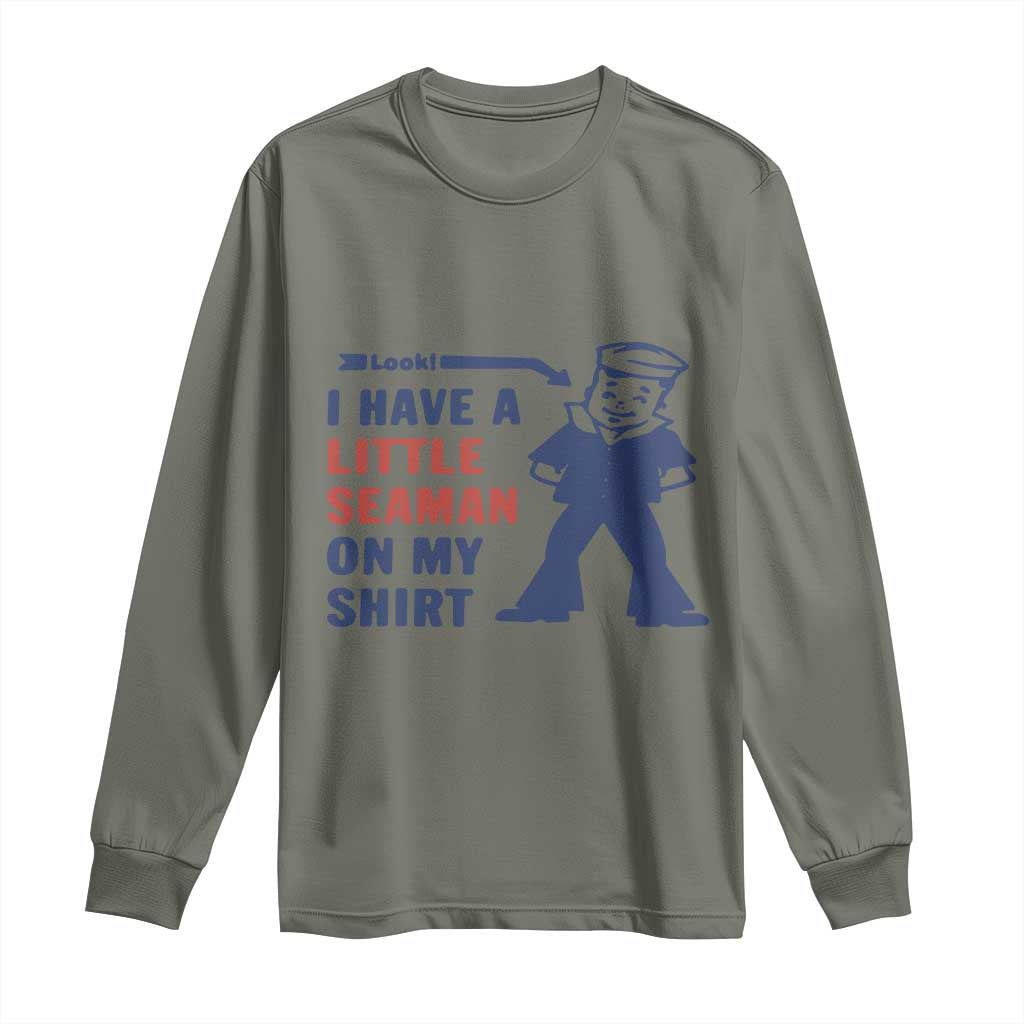 Funny Sailor Pun Long Sleeve Shirt I Have Little Seaman on My Shirt Retro Humor