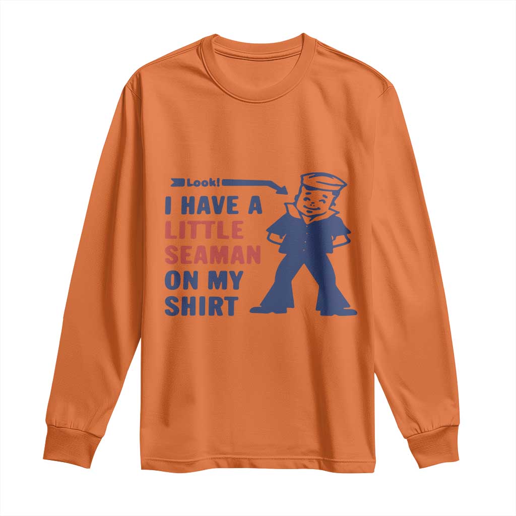 Funny Sailor Pun Long Sleeve Shirt I Have Little Seaman on My Shirt Retro Humor