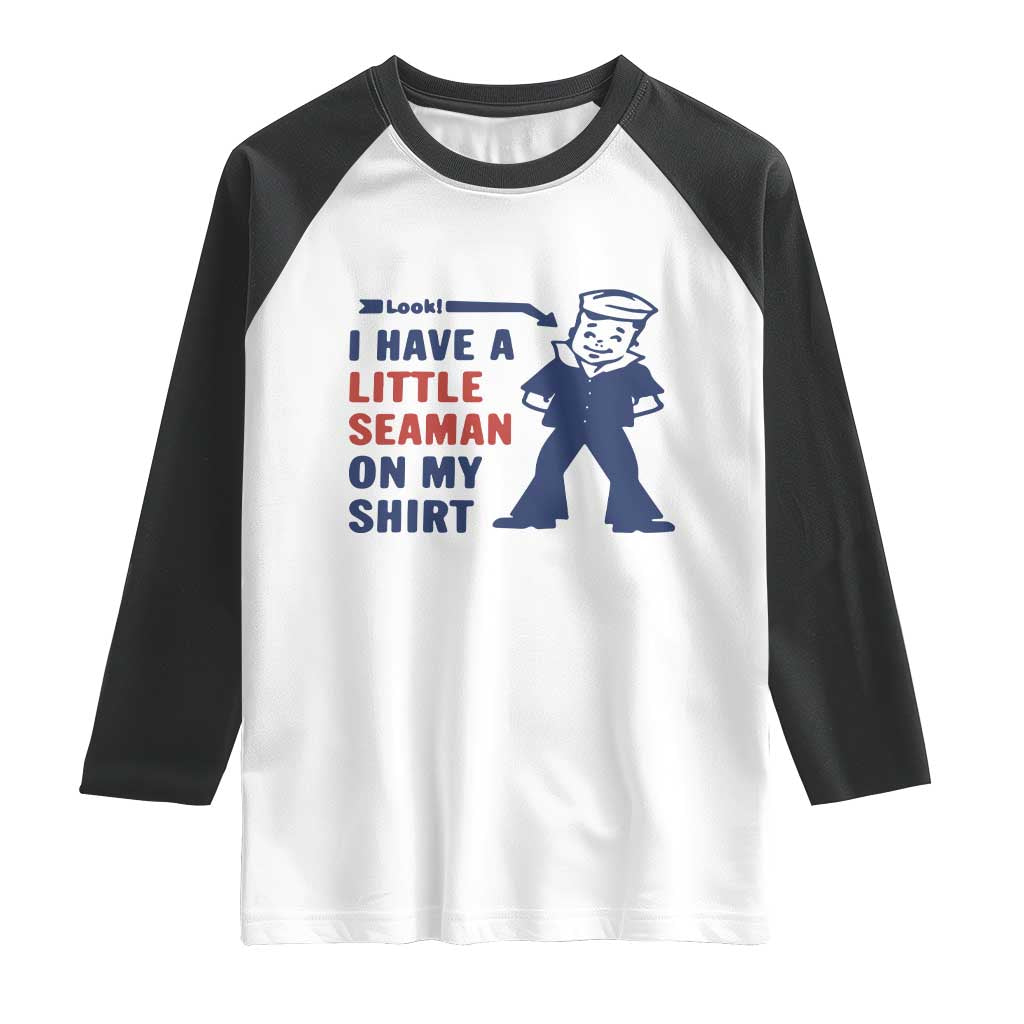 Funny Sailor Pun Raglan Shirt I Have Little Seaman on My Shirt Retro Humor