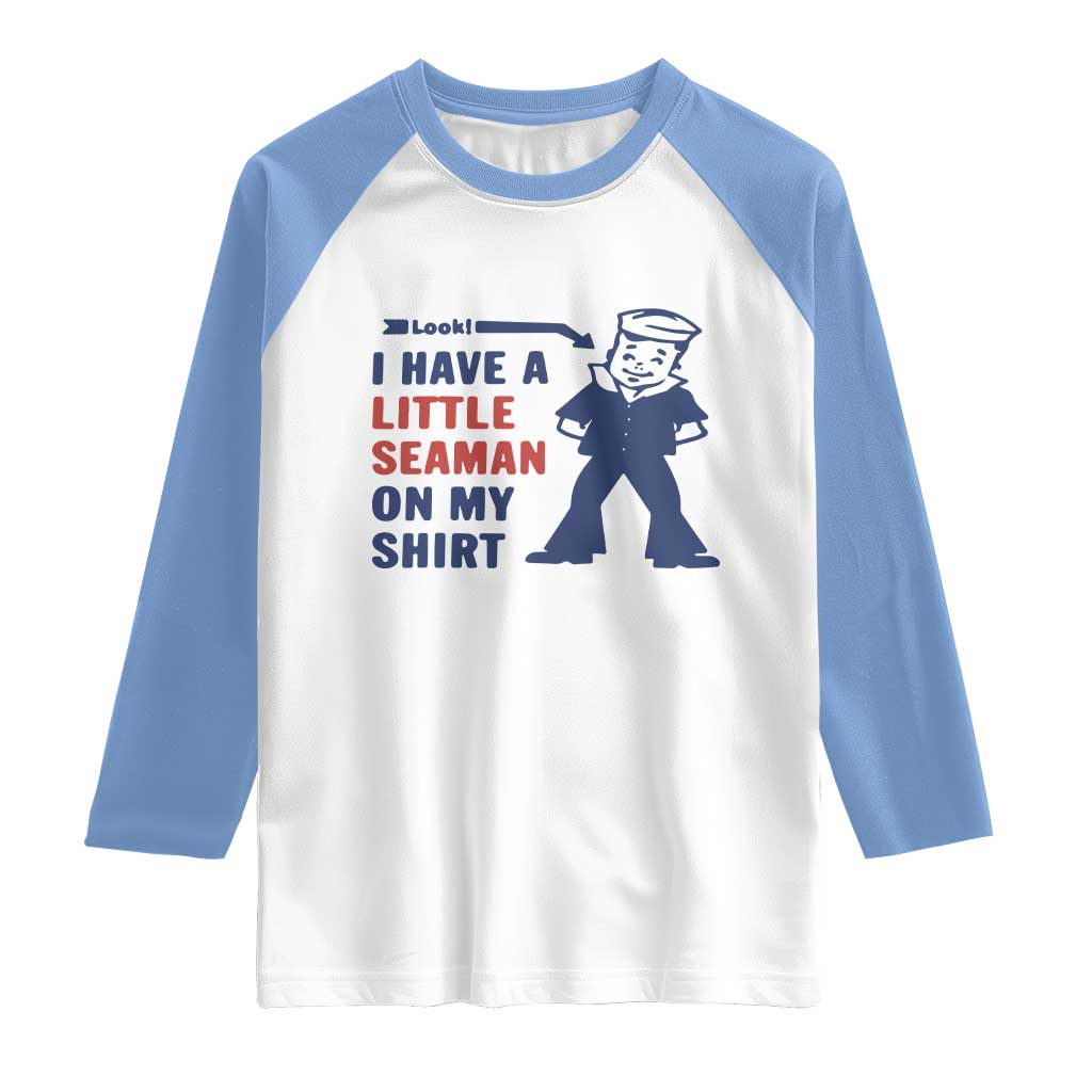 Funny Sailor Pun Raglan Shirt I Have Little Seaman on My Shirt Retro Humor