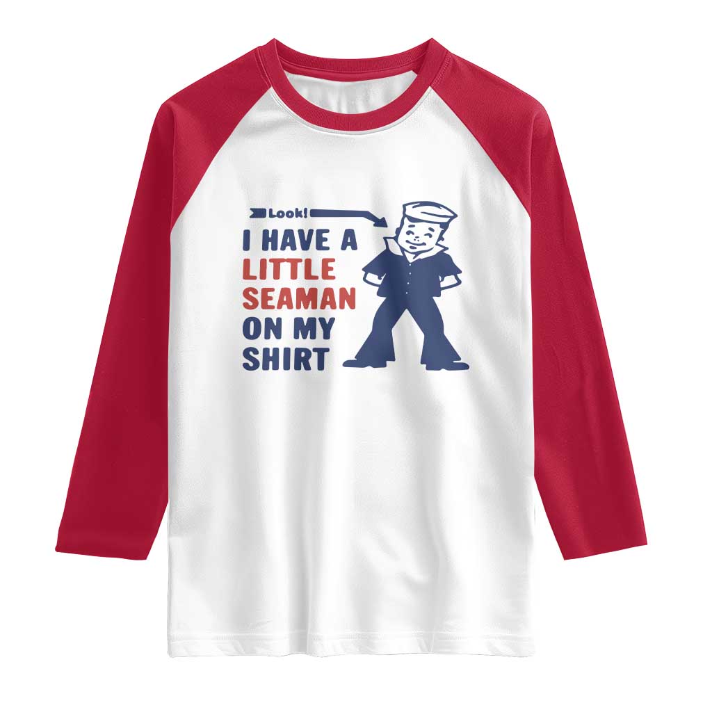 Funny Sailor Pun Raglan Shirt I Have Little Seaman on My Shirt Retro Humor