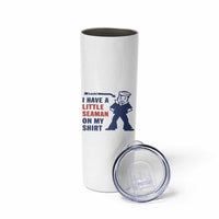 Funny Sailor Pun Skinny Tumbler I Have Little Seaman on My Shirt Retro Humor