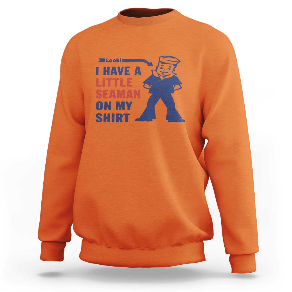 Funny Sailor Pun Sweatshirt I Have Little Seaman on My Shirt Retro Humor