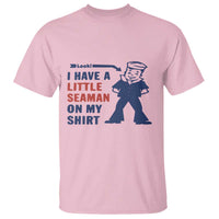 Funny Sailor Pun T Shirt I Have Little Seaman on My Shirt Retro Humor