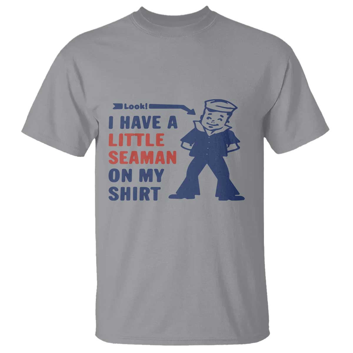Funny Sailor Pun T Shirt I Have Little Seaman on My Shirt Retro Humor