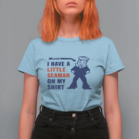 Funny Sailor Pun T Shirt For Women I Have Little Seaman on My Shirt Retro Humor