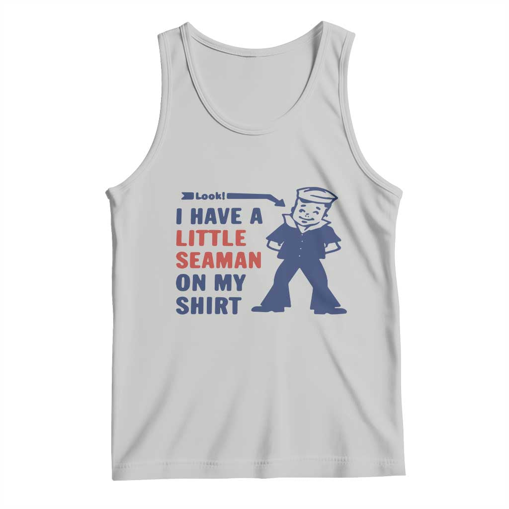 Funny Sailor Pun Tank Top I Have Little Seaman on My Shirt Retro Humor
