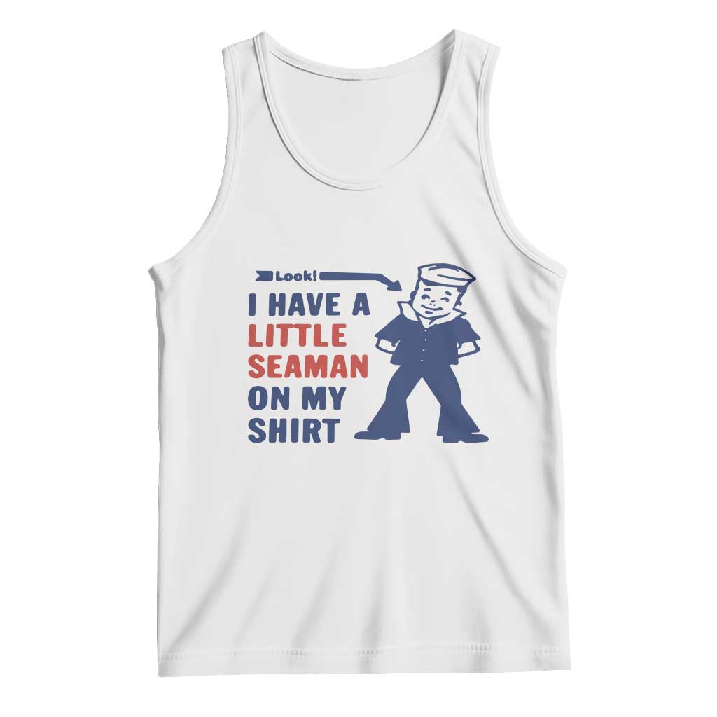 Funny Sailor Pun Tank Top I Have Little Seaman on My Shirt Retro Humor