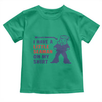 Funny Sailor Pun Toddler T Shirt I Have Little Seaman on My Shirt Retro Humor