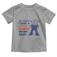 Funny Sailor Pun Toddler T Shirt I Have Little Seaman on My Shirt Retro Humor