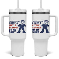 Funny Sailor Pun Tumbler With Handle I Have Little Seaman on My Shirt Retro Humor