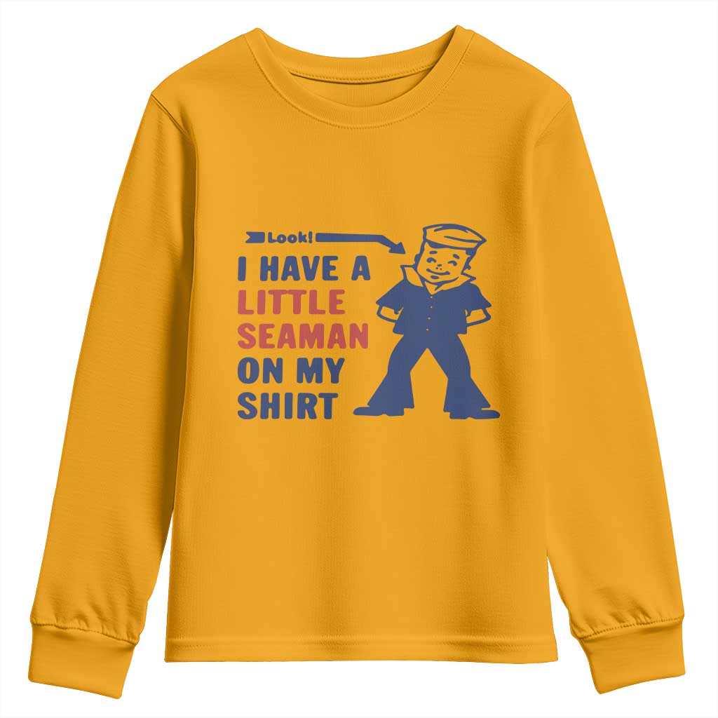 Funny Sailor Pun Youth Sweatshirt I Have Little Seaman on My Shirt Retro Humor