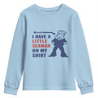 Funny Sailor Pun Youth Sweatshirt I Have Little Seaman on My Shirt Retro Humor