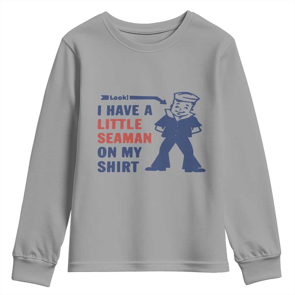 Funny Sailor Pun Youth Sweatshirt I Have Little Seaman on My Shirt Retro Humor