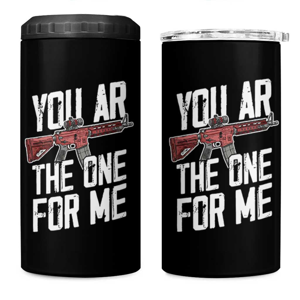 Funny Gun Lover Valentine Pun 4 in 1 Can Cooler Tumbler You AR the One for Me Tactical Romance