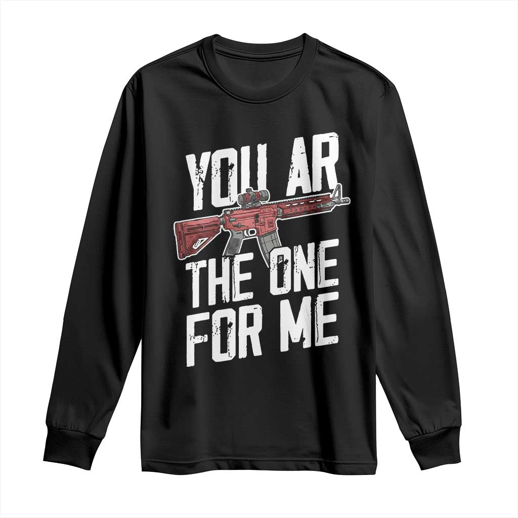 Funny Gun Lover Valentine Pun Long Sleeve Shirt You AR the One for Me Tactical Romance