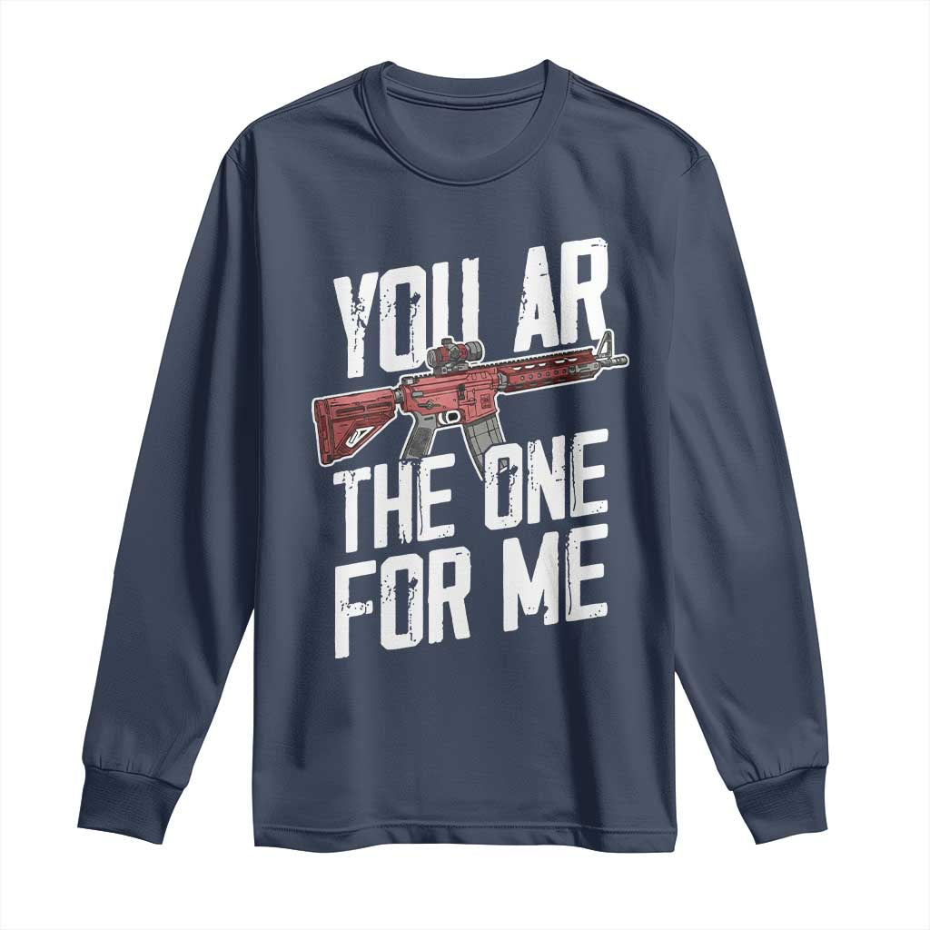 Funny Gun Lover Valentine Pun Long Sleeve Shirt You AR the One for Me Tactical Romance