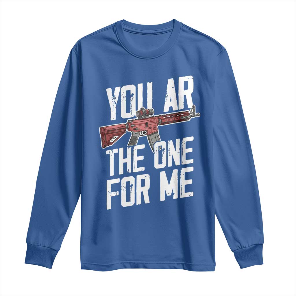 Funny Gun Lover Valentine Pun Long Sleeve Shirt You AR the One for Me Tactical Romance