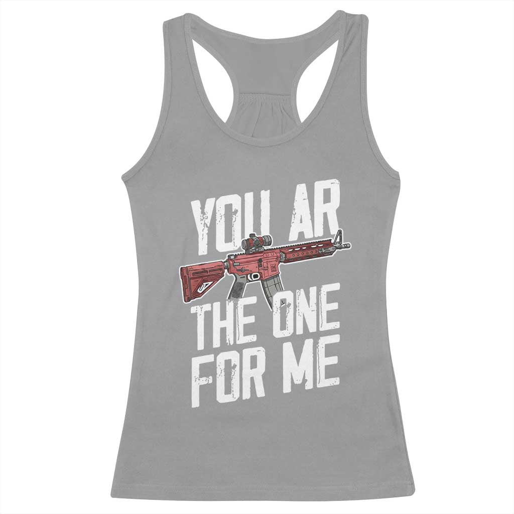 Funny Gun Lover Valentine Pun Racerback Tank Top You AR the One for Me Tactical Romance