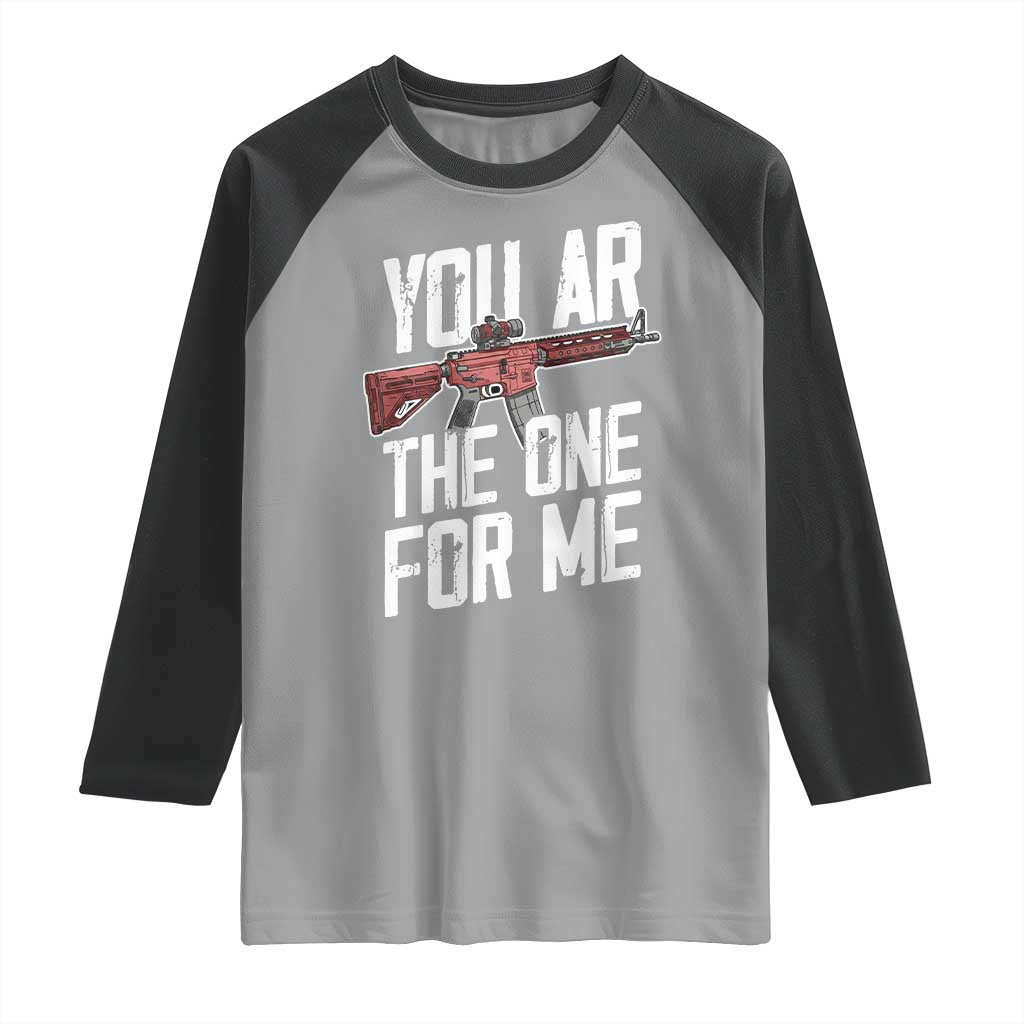 Funny Gun Lover Valentine Pun Raglan Shirt You AR the One for Me Tactical Romance