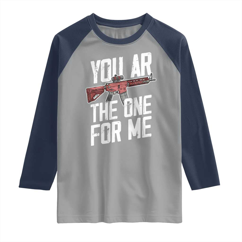 Funny Gun Lover Valentine Pun Raglan Shirt You AR the One for Me Tactical Romance