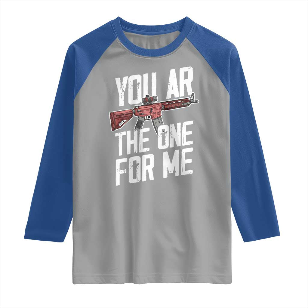 Funny Gun Lover Valentine Pun Raglan Shirt You AR the One for Me Tactical Romance