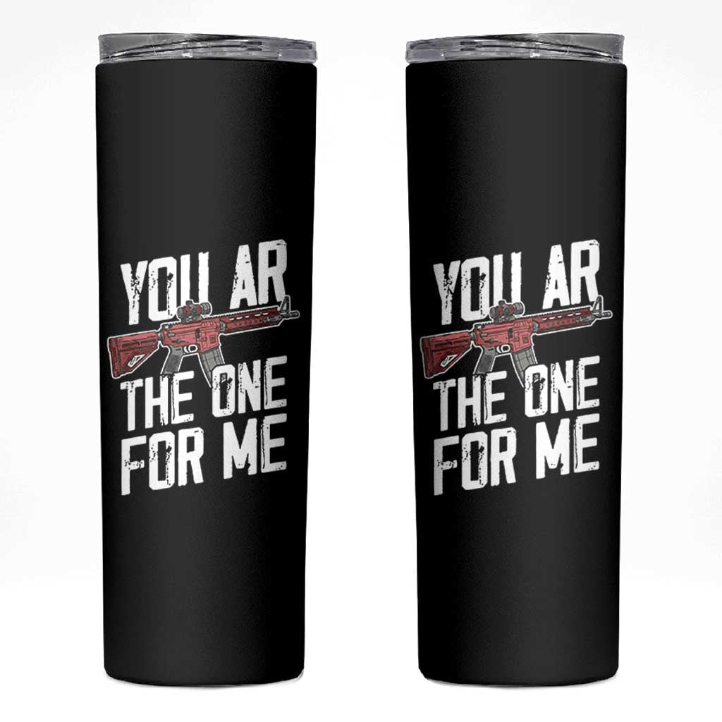 Funny Gun Lover Valentine Pun Skinny Tumbler You AR the One for Me Tactical Romance