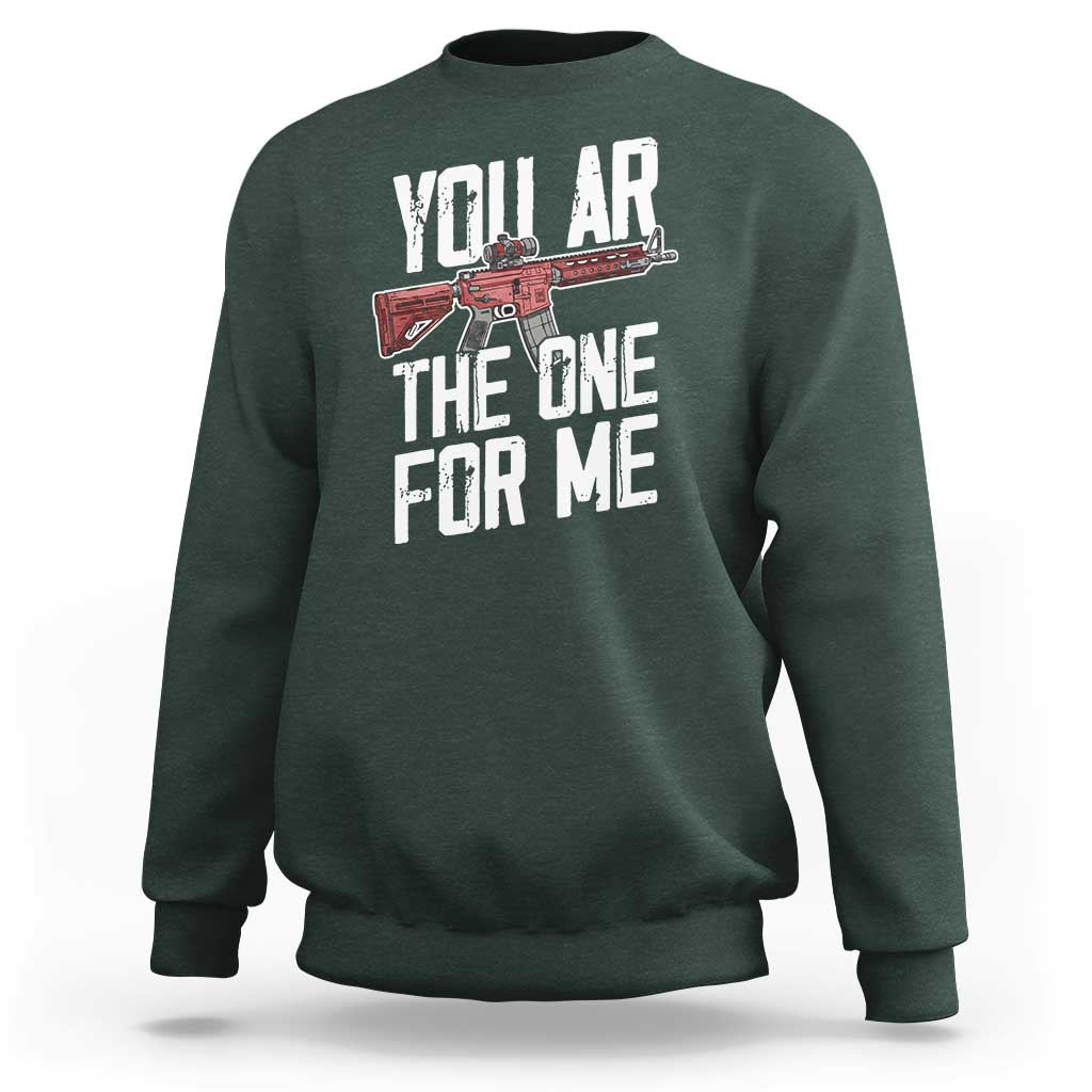 Funny Gun Lover Valentine Pun Sweatshirt You AR the One for Me Tactical Romance