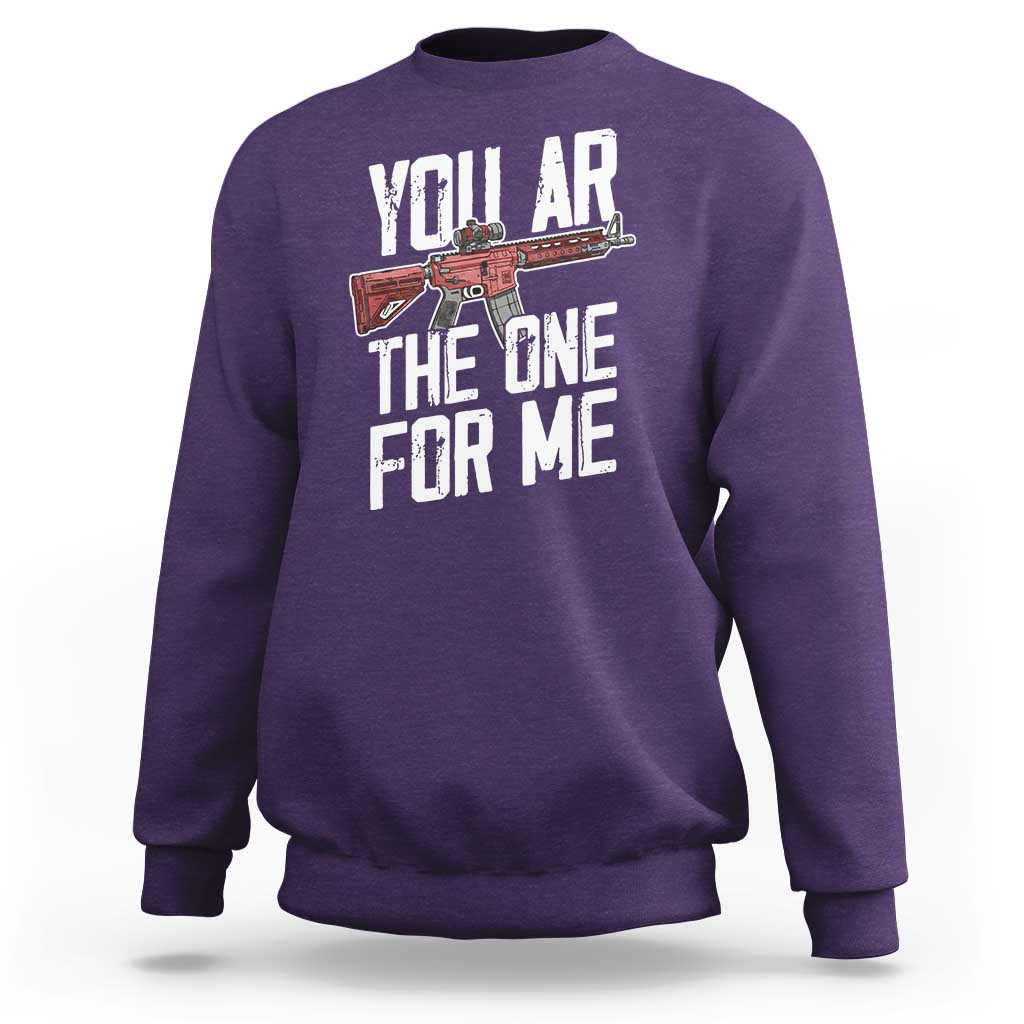 Funny Gun Lover Valentine Pun Sweatshirt You AR the One for Me Tactical Romance
