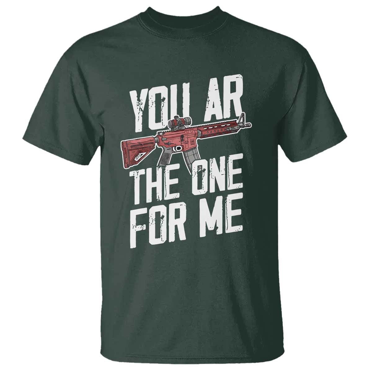 Funny Gun Lover Valentine Pun T Shirt You AR the One for Me Tactical Romance
