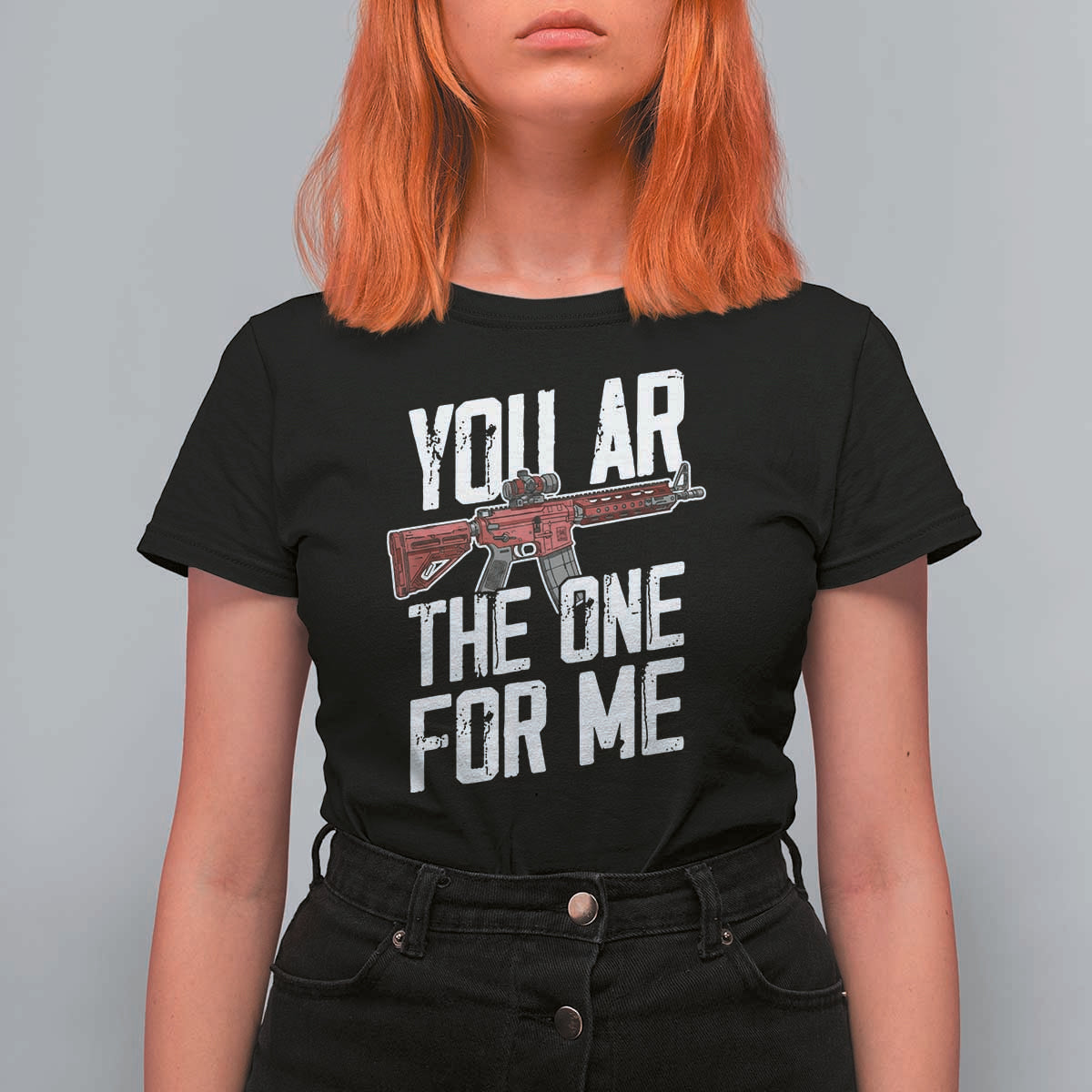 Funny Gun Lover Valentine Pun T Shirt For Women You AR the One for Me Tactical Romance