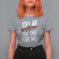 Funny Gun Lover Valentine Pun T Shirt For Women You AR the One for Me Tactical Romance