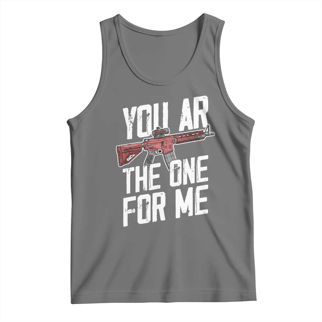 Funny Gun Lover Valentine Pun Tank Top You AR the One for Me Tactical Romance