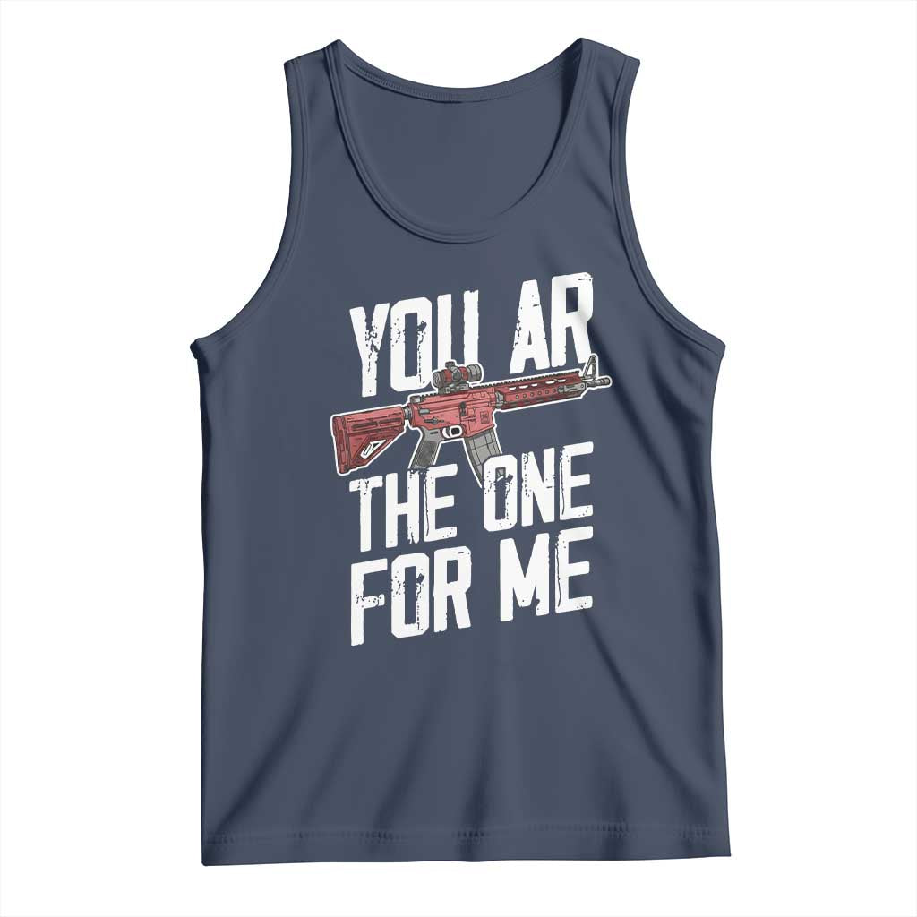 Funny Gun Lover Valentine Pun Tank Top You AR the One for Me Tactical Romance