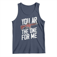 Funny Gun Lover Valentine Pun Tank Top You AR the One for Me Tactical Romance