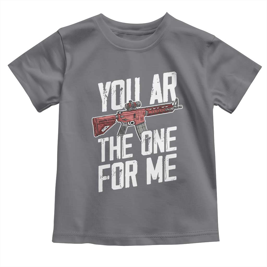 Funny Gun Lover Valentine Pun Toddler T Shirt You AR the One for Me Tactical Romance