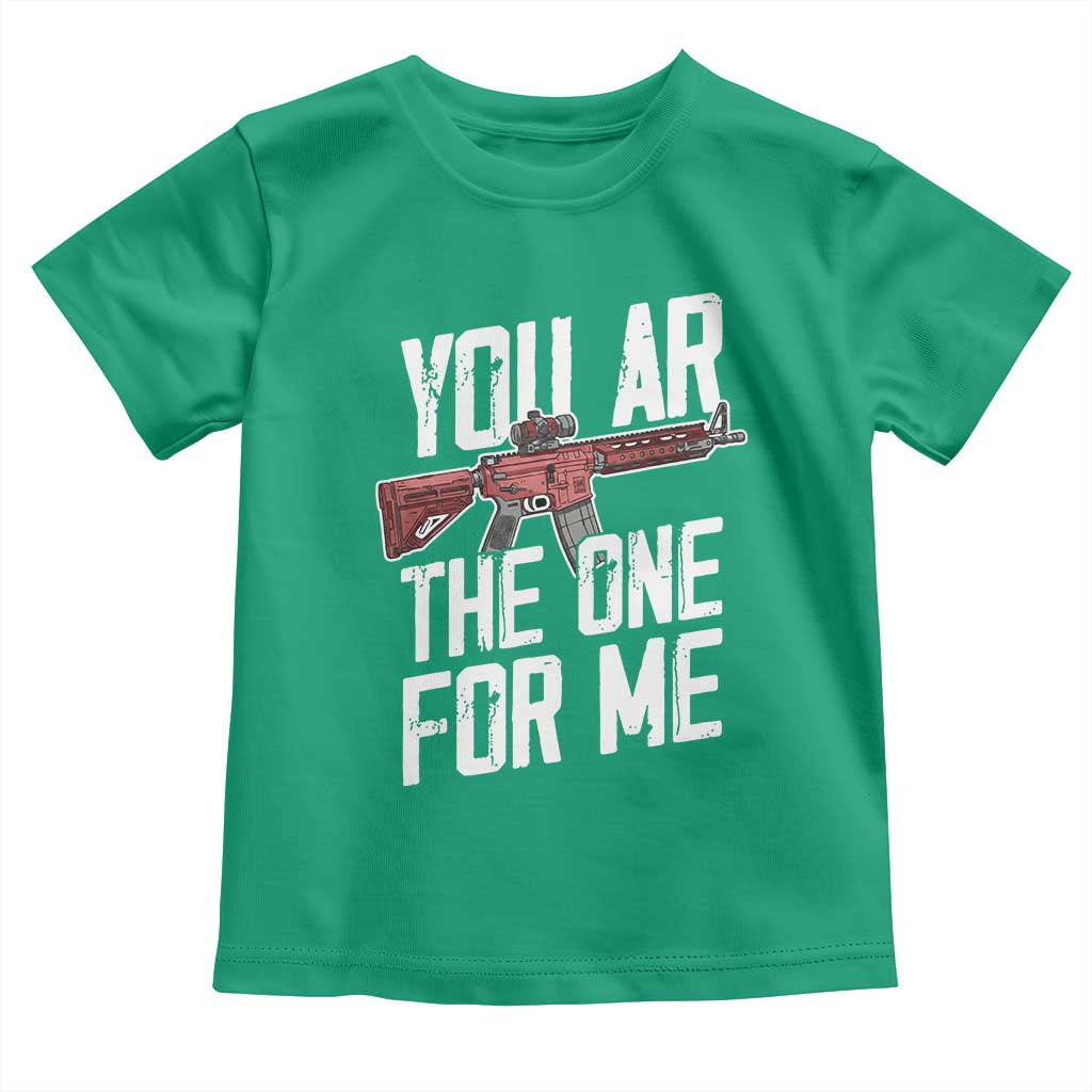 Funny Gun Lover Valentine Pun Toddler T Shirt You AR the One for Me Tactical Romance