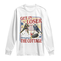 Get In Loser We’re Going To The Cottage Long Sleeve Shirt Hockey Romance LGBT Retro Summer Road Trip