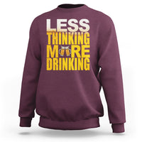 Funny Beer Lover Sweatshirt Less Thinking More Drinking Alcoholic - Wonder Print Shop