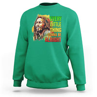 Legend Bob Sweatshirt Every Little Thing Gonna Be Alright Inspiration - Wonder Print Shop